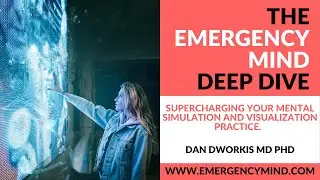 4 Ways to Supercharge Your Mental Simulation and Visualization for Emergency Medicine and Beyond
