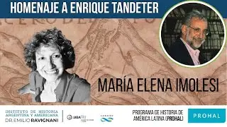 Homenaje a Enrique Tandeter: Palabras de Mar&iacute;a Elena Imolesi