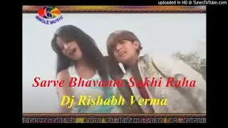 Sarve Bhavantu Sukhi Raha Hard Mix Dj Rishabh Verma