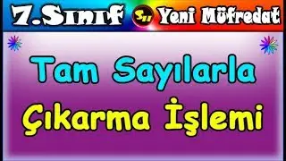 Tam Sayılarla Çıkarma İşlemi 7. Sınıf