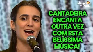 Cantadeira Encanta Outra Vez com Esta Bel&iacute;ssima M&uacute;sica! 💖🎼