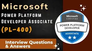 Part#10| Microsoft PL-400 | Power Platform Developer Associate | Interview Questions & Answers