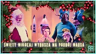 Świąt-Fiction! Nicholas Webster: Święty Mikołaj wyrusza na podb&oacute;j Marsa (1964)