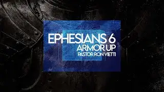 Wednesday Night with Pastor Ron Vietti - Ephesians 6 