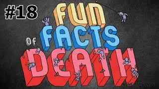Fun Facts of Death 18: Heading About