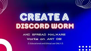 Create a Discord Worm and Spread Malware | Ethical Hacking | Any OS