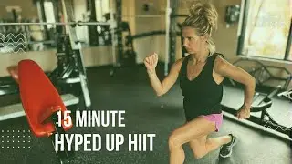 15 Minute Hyped Up HIIT  Workout