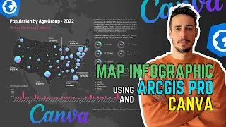 ИСПОЛЬЗОВАНИЕ CANVA И ARCGIS PRO ДЛЯ СОЗДАНИЯ СОВРЕМЕННОЙ КАРТЫ, ИНФОГРАФИКИ, АНАЛИЗ ДАННЫХ, ПЕРВ...