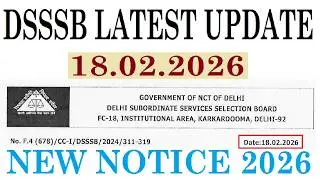 DSSSB LATEST UPDATE 18.02.2026, DSSSB NEW NOTICE 2026