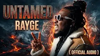 RAYGE - UNTAMED ( OFFICIAL AUDIO )