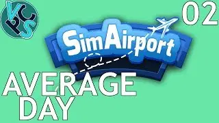 Average Day : Let's Play SimAirport EP02 &ndash; Early Alpha Sim Airport Gameplay