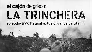 Katiusha, los &oacute;rganos de Stalin LA TRINCHERA #77