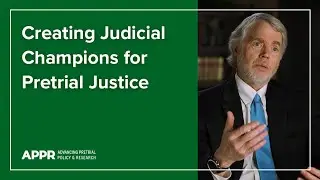 Creating Judicial Champions for Pretrial Justice