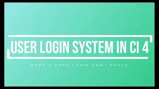 Part 3 || User Login System in CodeIgniter 4 || User Login and Logout