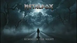 METALPOX &ndash; Echoes in the Night | Dark Heavy Metal Anthem (Iron Maiden Style)