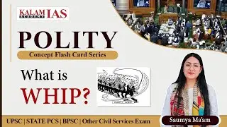 What is Whip ? | Polity (Concept Card) For UPSC / IAS / State PCS | Kalam IAS