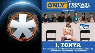 Ep 149: I, Tonya | The ONLY Podcast about Movies