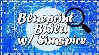 The Sims 4: Blueprint Build w/ Simspire - LIVE
