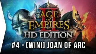 Age of Empires II ► [ПОБЕДА] Миссия 4 &mdash; Французская кампания Жанны д'Арк! &mdash; [AoE 2: Давайте поигр...