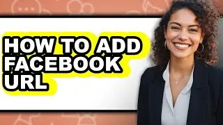 How to Add Facebook Url - Full Guide