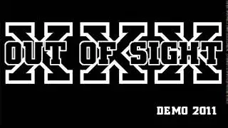 Out Of Sight &ndash; Demo 2011
