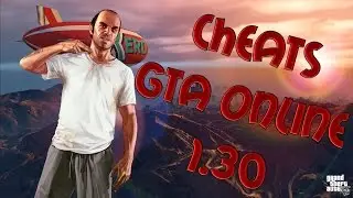 Читы для GTA ONLINE 1.30 (БЕЗ БАНА)