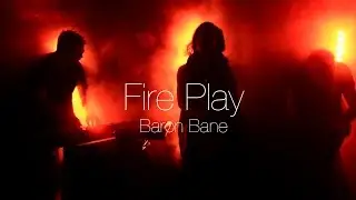 Baron Bane - Fire Play (OFFICIAL VIDEO)