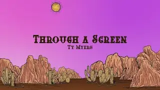 Ty Myers - Through A Screen (Lyrics)