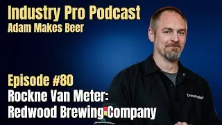 E80: Rockne Van Meter - Redwood Brewing Company