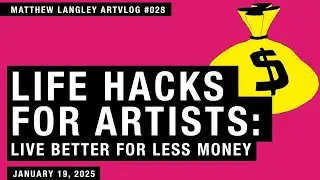 Life Hacks For Artists :: January 19, 2025 :: Matthew Langley Artvlog #028