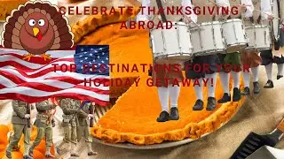 Celebrate Thanksgiving Abroad: Top Destinations for Your Holiday Getaway!