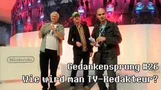 Gedankensprung #26 ~ Wie wird man TV-Redakteur? (Podcast)