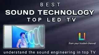 Sound technology in TV | top led tv and their sound engineering