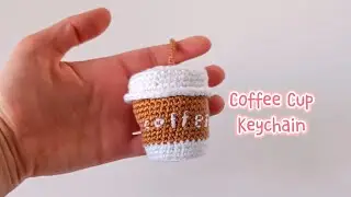 Crochet Coffee Cup Keychain | Cute Amigurumi Tutorial ☕🧶