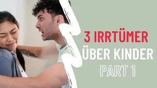 3 Irrt&uuml;mer &uuml;ber Kinder | Ist Streiten schlecht? | M&uuml;ssen Strafen sein? | Vorbild von &auml;lteren Kindern