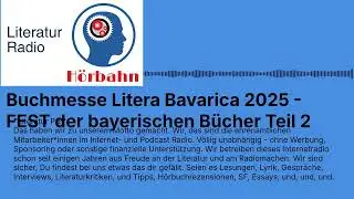 Buchmesse Litera Bavarica 2025 - FEST der bayerischen B&uuml;cher Teil 2 | Literatur Radio H&ouml;rbahn