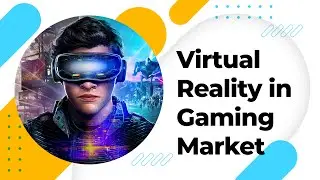 How VR Is Changing the Way We Play Games || Virtual Reality In Gaming Market || PMR