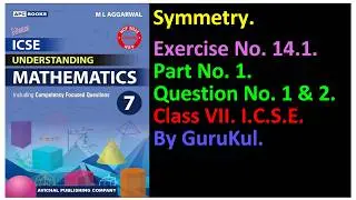 #Symmetry | Ex 14.1 Part1 Class 7 | ML Aggarwal ICSE UNDERSTANDING MATHEMATICS | #GuruKul2208