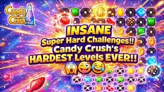 Candy Crush Soda Saga’s HARDEST Levels EVER! (INSANE Super Hard Challenges)