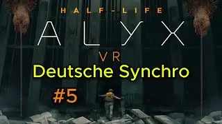 Half Life Alyx #5 Explosiv : Deutsche Synchro : gaming : Lets Play : PCVR