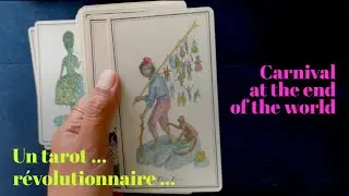The Carnival at the End of the World - Un tarot ... révolutionnaire !  🇫🇷🥖🥁🗡