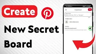 How to Create a New Secret Board on Pinterest (Updated)