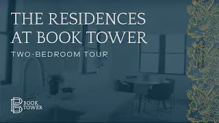 The Residences at Book Tower: Two-Bedroom Tour
