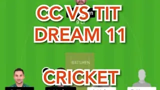 CC vs TIT Cricket team Dream11 prediction win