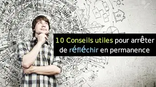 10 Conseils utiles pour arrter de rflchir en permanence | interpretation des reves