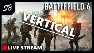 🔴 Vertical LIVE -  Battlefield 6 is STILL Going Strong