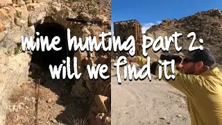 mine hunting jashua tree part 2:  we found a death trap