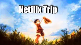 One piece AMV - Netflix Trip