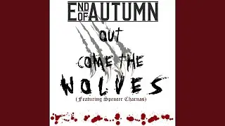 Out Come the Wolves (feat. Spencer Charnas)