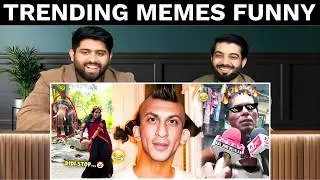 Pakistani Reaction On Funny Memes 😂 | हंसते-हंसते लोटपोट | Viral Meme Compilation🔥